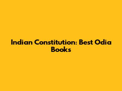Indian Constitution: Best Odia Books