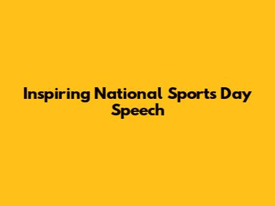Inspiring National Sports Day Speech