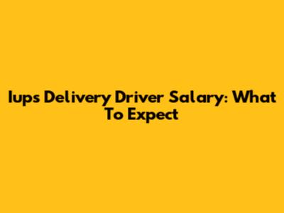 Iups Delivery Driver Salary: What To Expect