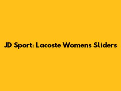JD Sport: Lacoste Women's Sliders