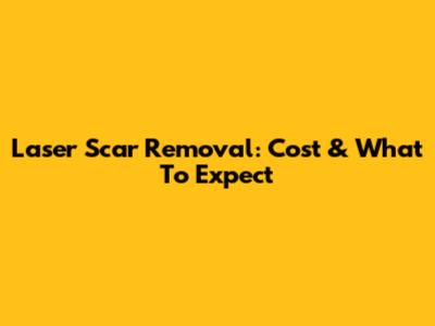 Laser Scar Removal: Cost & What To Expect