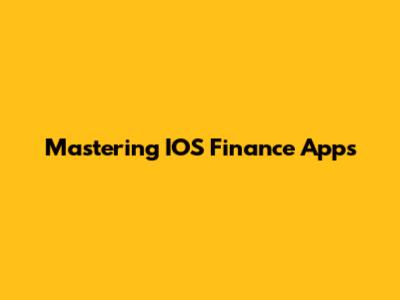 Mastering IOS Finance Apps