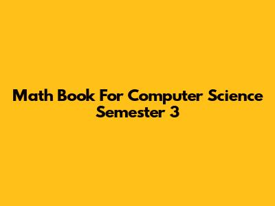 Math Book For Computer Science Semester 3