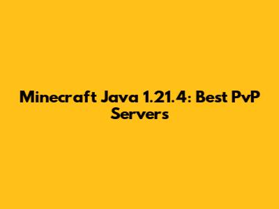 Minecraft Java 1.21.4: Best PvP Servers