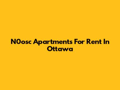 N0osc Apartments For Rent In Ottawa
