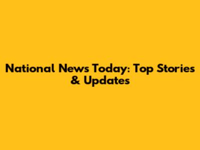 National News Today: Top Stories & Updates
