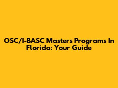 OSC/I-BASC Master's Programs In Florida: Your Guide
