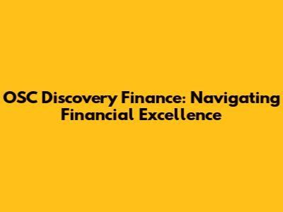 OSC Discovery Finance: Navigating Financial Excellence