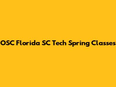 OSC Florida SC Tech Spring Classes