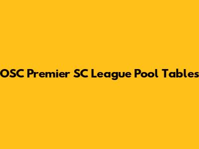 OSC Premier SC League Pool Tables