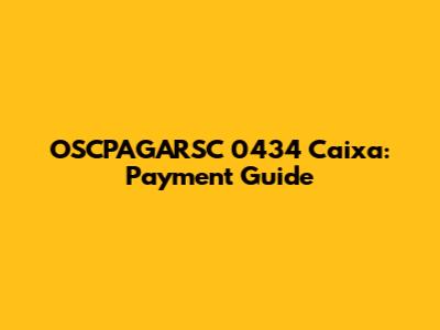 OSCPAGARSC 0434 Caixa: Payment Guide