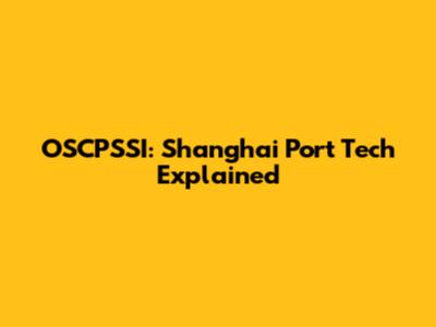 OSCPSSI: Shanghai Port Tech Explained