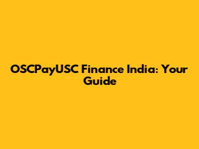 OSCPayUSC Finance India: Your Guide