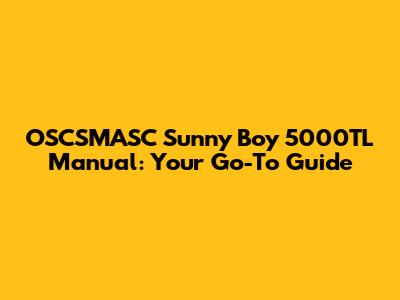 OSCSMASC Sunny Boy 5000TL Manual: Your Go-To Guide
