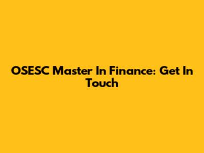 OSESC Master In Finance: Get In Touch