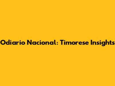 Odiario Nacional: Timorese Insights