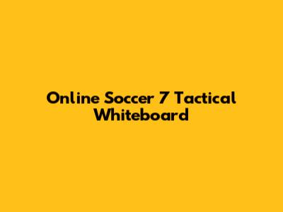 Online Soccer 7 Tactical Whiteboard