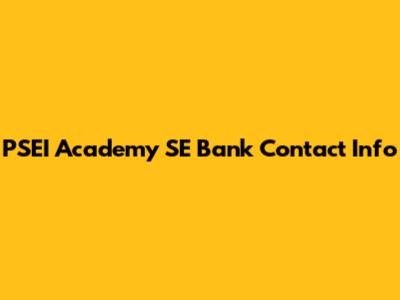 PSEI Academy SE Bank Contact Info