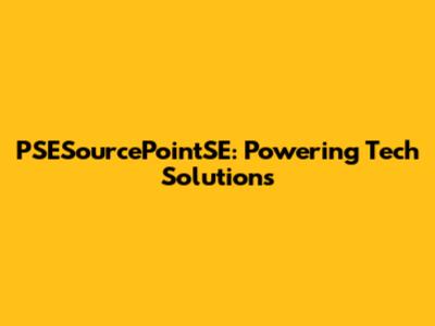 PSESourcePointSE: Powering Tech Solutions