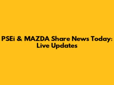 PSEi & MAZDA Share News Today: Live Updates