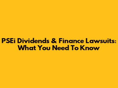 PSEi Dividends & Finance Lawsuits: What You Need To Know