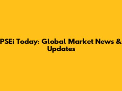 PSEi Today: Global Market News & Updates