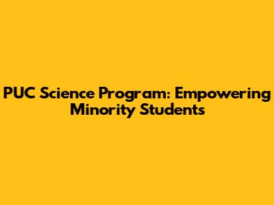 PUC Science Program: Empowering Minority Students