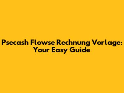 Psecash Flowse Rechnung Vorlage: Your Easy Guide