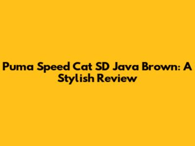 Puma Speed Cat SD Java Brown: A Stylish Review