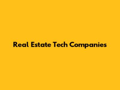 Real Estate Tech Companies