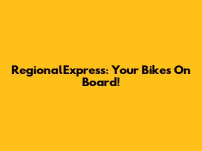 RegionalExpress: Your Bike's On Board!