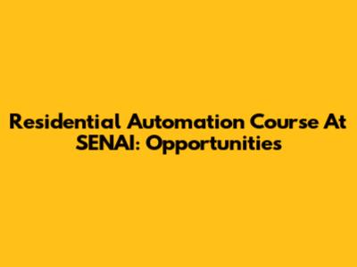 Residential Automation Course At SENAI: Opportunities