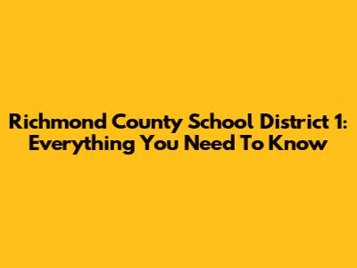 Richmond County School District 1: Everything You Need To Know