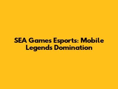 SEA Games Esports: Mobile Legends Domination