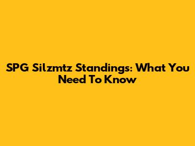 SPG Silzmtz Standings: What You Need To Know