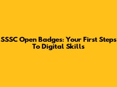 SSSC Open Badges: Your First Steps To Digital Skills