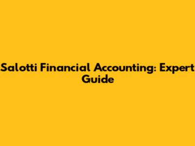 Salotti Financial Accounting: Expert Guide