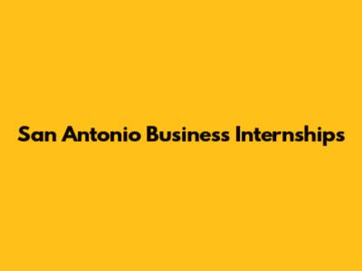 San Antonio Business Internships