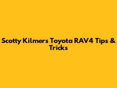 Scotty Kilmer's Toyota RAV4 Tips & Tricks