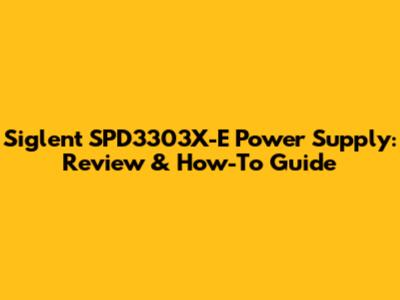 Siglent SPD3303X-E Power Supply: Review & How-To Guide
