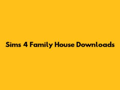 Sims 4 Family House Downloads