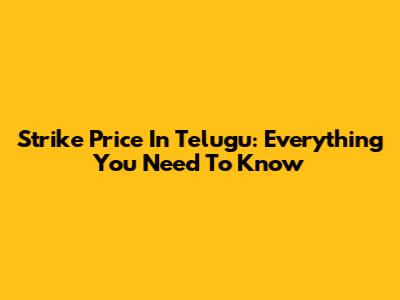 Strike Price In Telugu: Everything You Need To Know