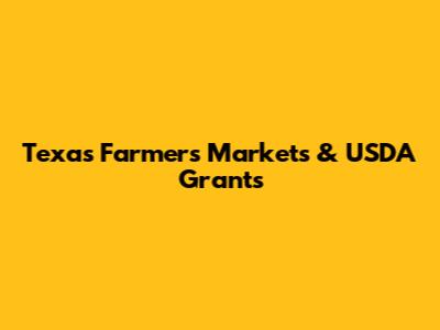 Texas Farmers Markets & USDA Grants