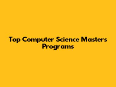 Top Computer Science Masters Programs