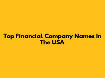 Top Financial Company Names In The USA
