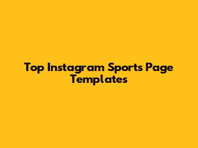 Top Instagram Sports Page Templates
