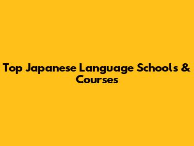 Top Japanese Language Schools & Courses