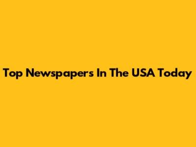 Top Newspapers In The USA Today
