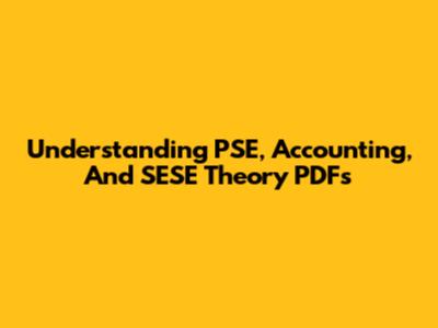 Understanding PSE, Accounting, And SESE Theory PDFs