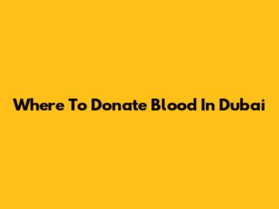 Where To Donate Blood In Dubai